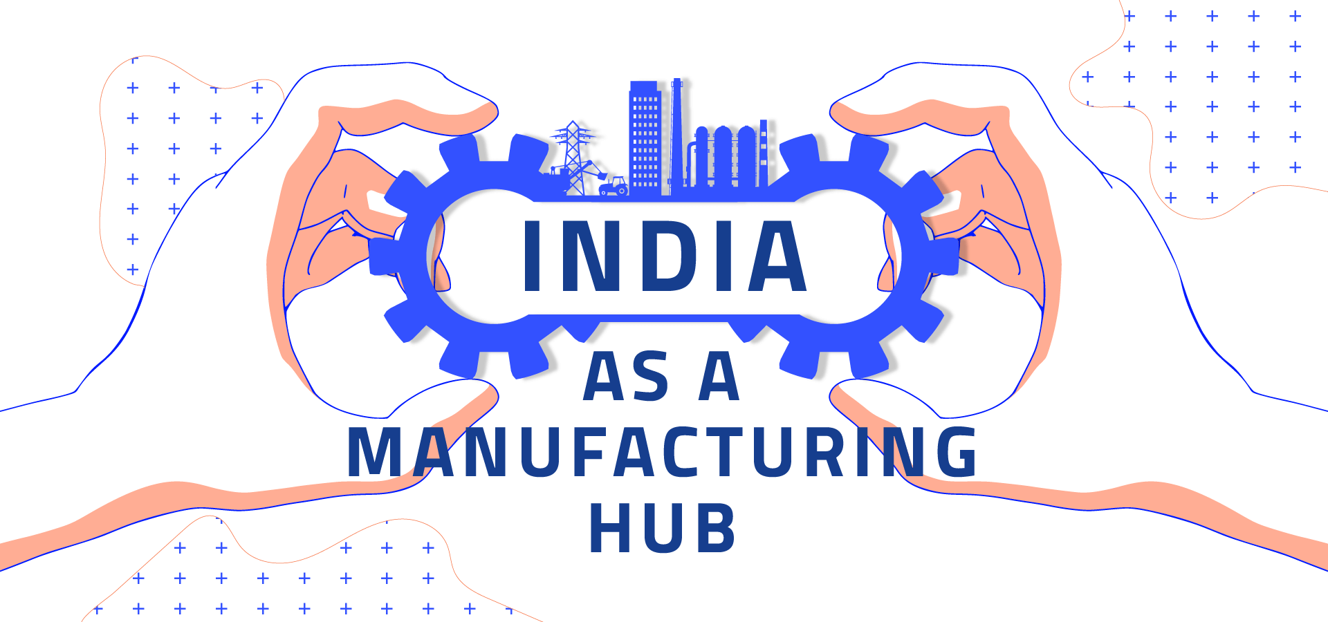 India the manufacturing hub