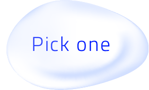 Pick one